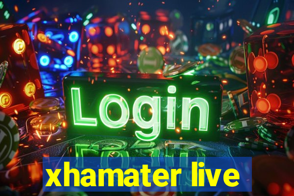 xhamater live